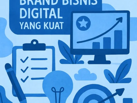Tutorial Membangun Brand Bisnis Digital yang Kuat